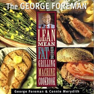George Foreman Lean Mean Grilling Machine Cookbook